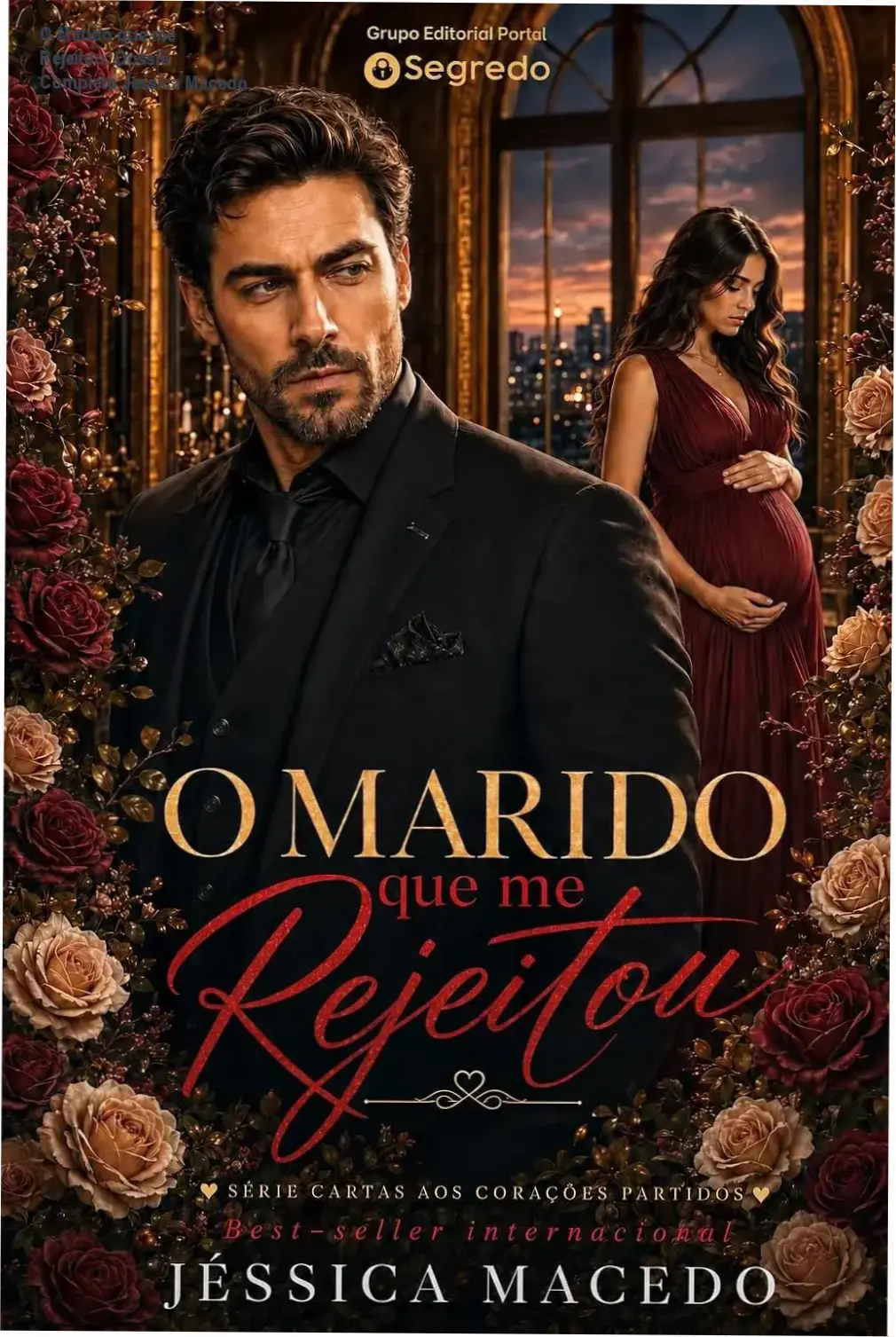 Capa do livro O Marido que me Rejeitou de Jéssica Macedo, Volume 3 da série Cartas aos corações partidos