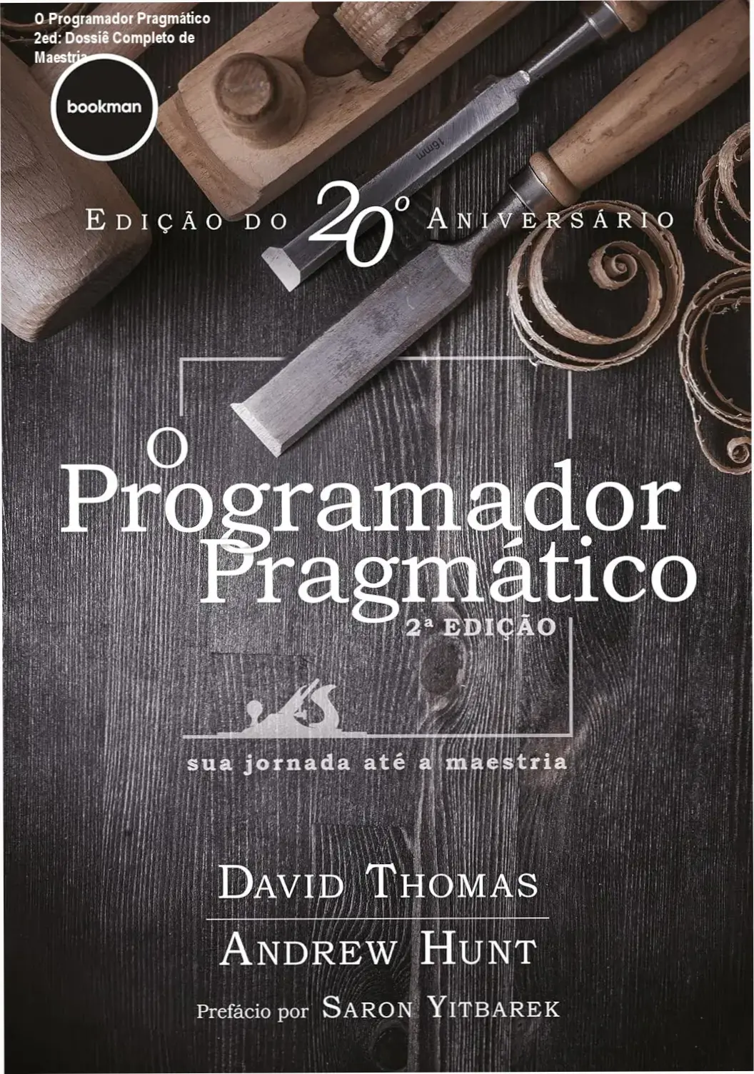 o programador pragmatico 2ed guia maestria dev O Programador Pragmático 2ed: Dossiê Completo de Maestria Capa do livro O Programador Pragmático 2ª edição para desenvolvedores