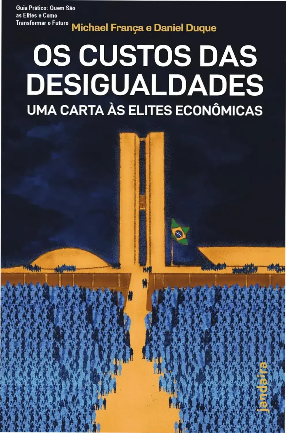 os custos das desigualdades guia pratico Guia Prático: Quem São as Elites e Como Transformar o Futuro Capa do livro 'Os Custos das Desigualdades' de Michael França e Daniel Duque