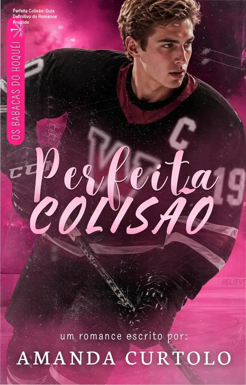 Capa do ebook Perfeita Colisão volume 1 da série Os Babacas do Hóquei por Amanda Curtolo