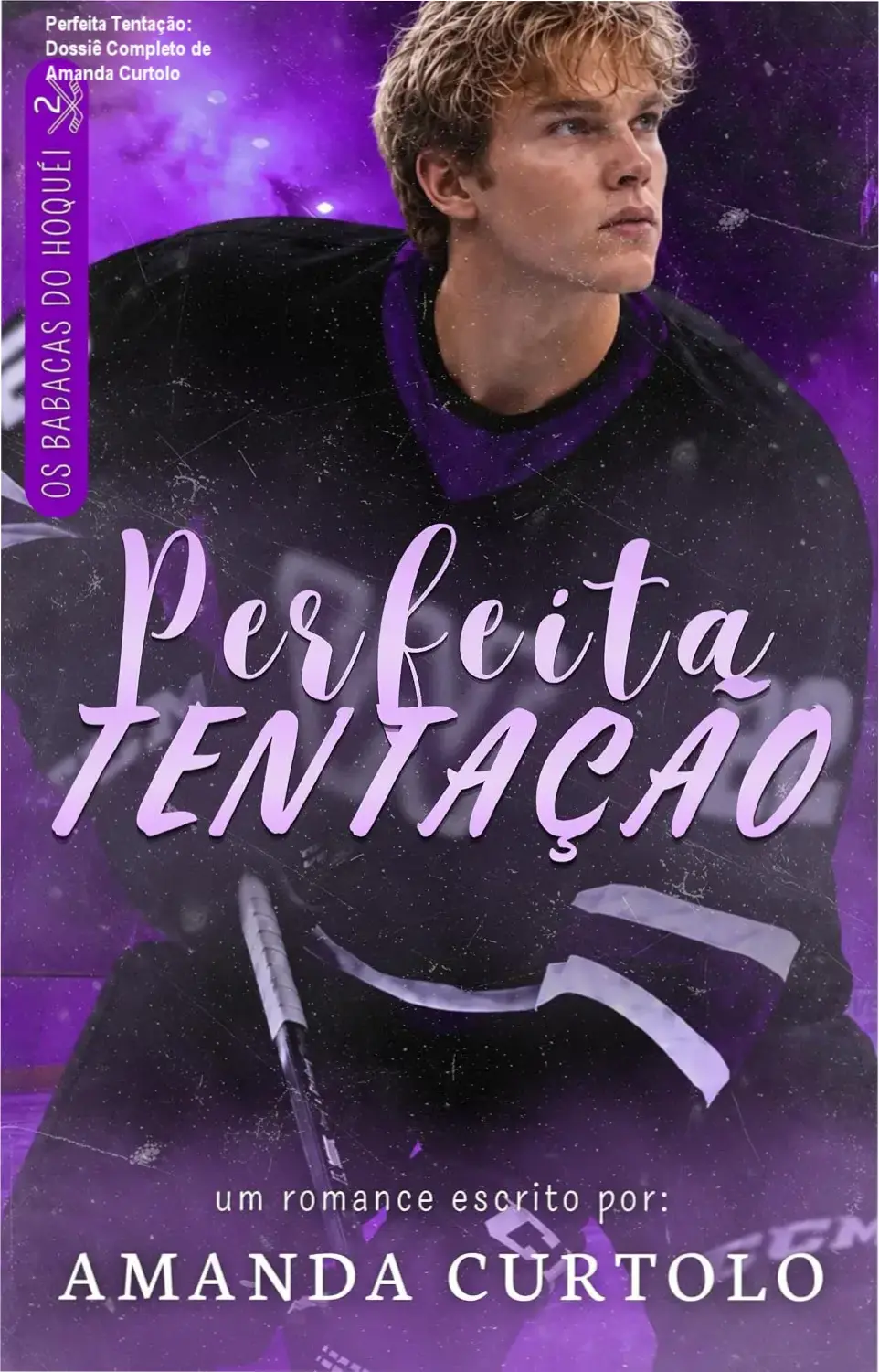Capa do eBook Perfeita Tentação de Amanda Curtola apresentando o romance entre jogador de hóquei e estudante de moda.