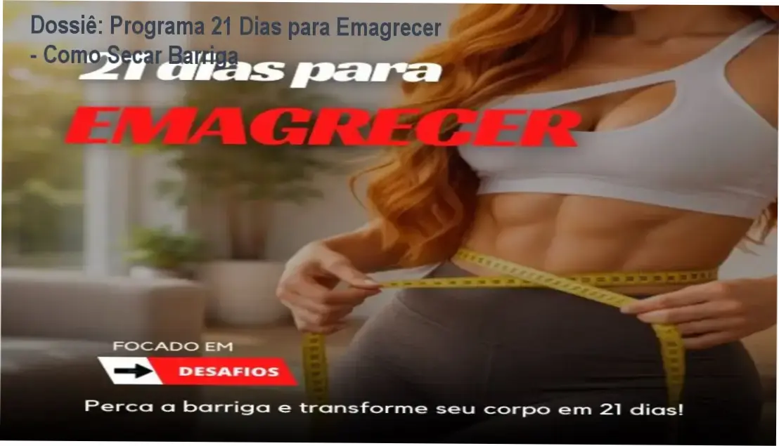 programa 21 dias emagrecer desafio feminino Dossiê: Programa 21 Dias para Emagrecer - Como Secar Barriga Juliane Costa apresentando o Programa 21 Dias para Emagrecer com treinos e cardápios