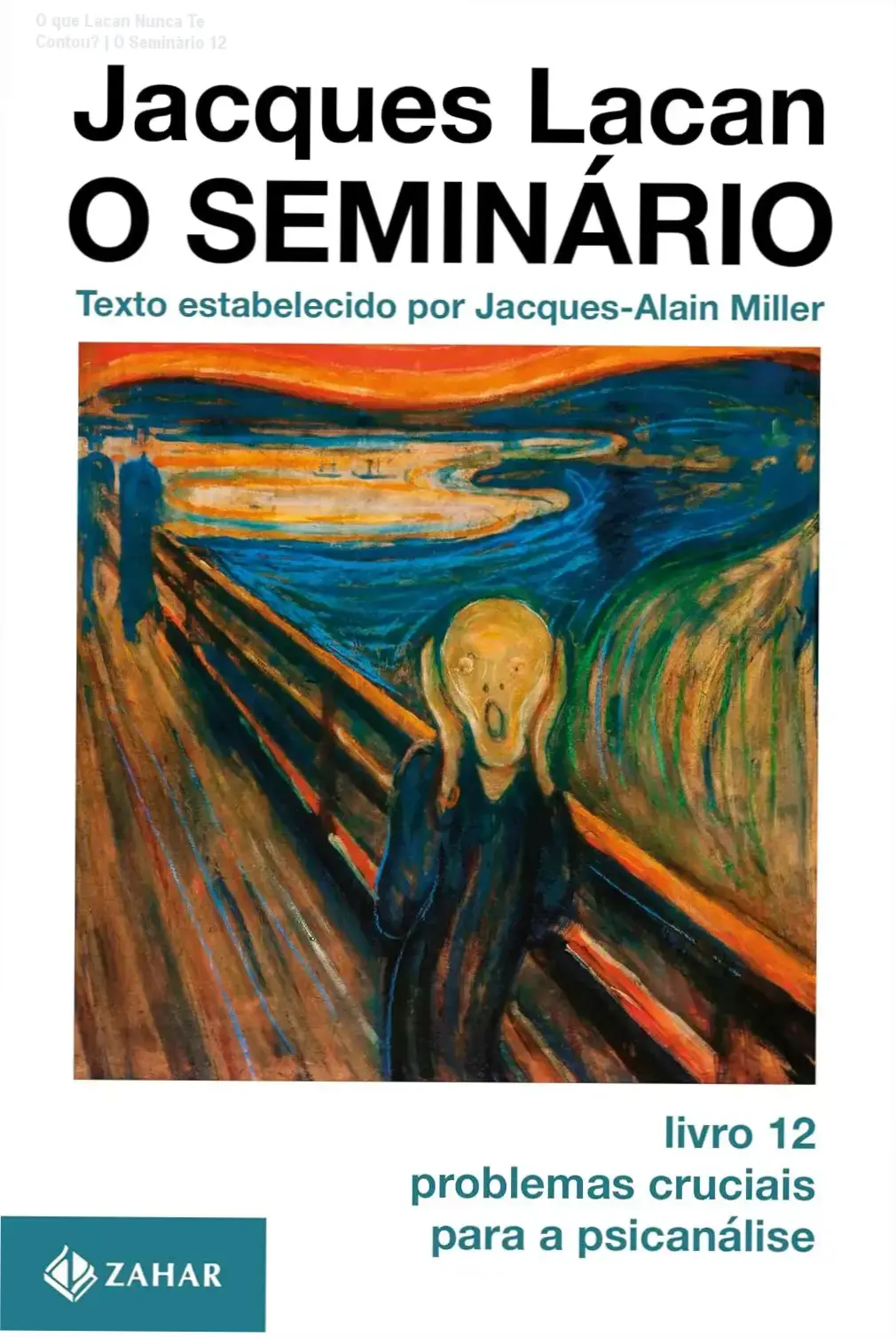 seminario 12 problemas cruciais lacan por dentro O que Lacan Nunca Te Contou? | O Seminário 12 Capa do livro O Seminário 12: Problemas Cruciais para a Psicanálise com destaque para o título e nome do autor Jacques Lacan