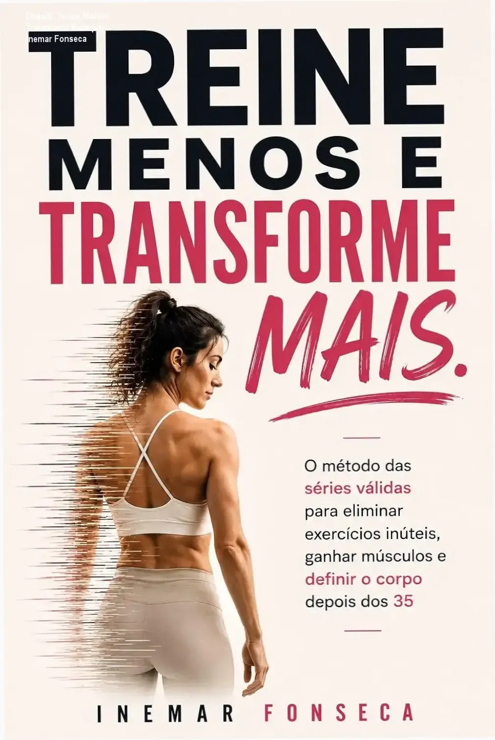Capa do eBook Treine Menos Transforme Mais de Inemar Fonseca sobre séries válidas