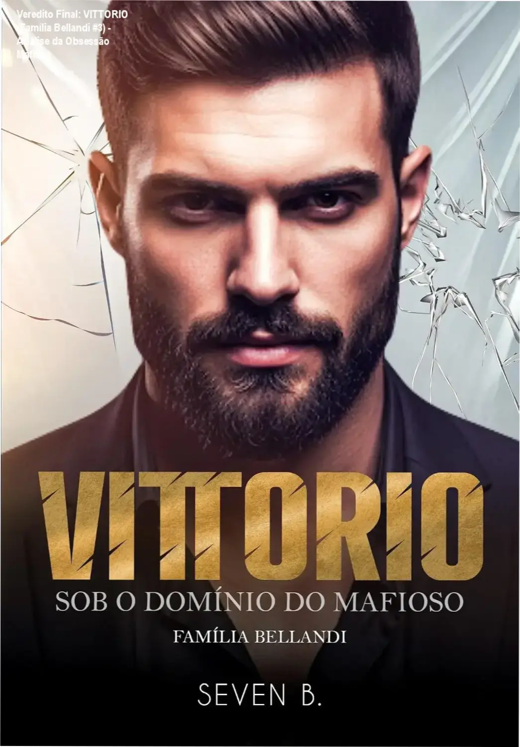Capa do ebook VITTORIO Sob o domínio do Mafioso da série Família Bellandi por Seven B