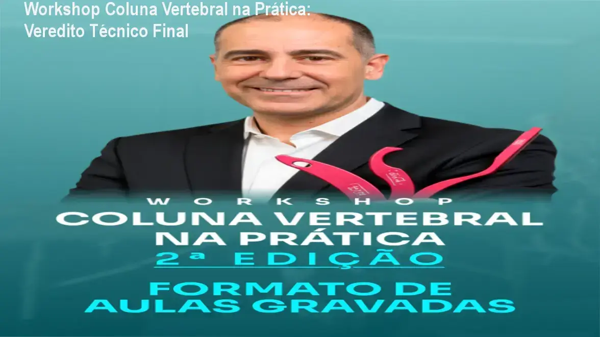 workshop coluna vertebral na pratica por dentro Workshop Coluna Vertebral na Prática: Veredito Técnico Final Workshop Coluna Vertebral na Prática: visão interna do funcionamento e aulas