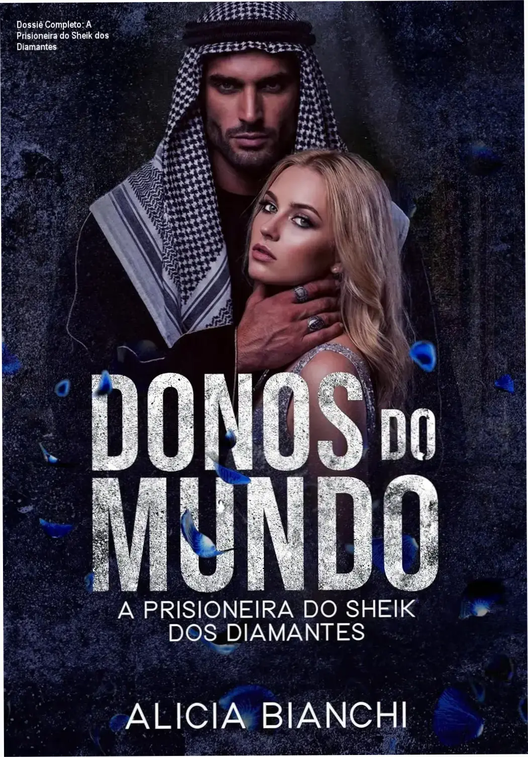 a prisioneira do sheik dos diamantes alicia bianchi por dentro Dossiê Completo: A Prisioneira do Sheik dos Diamantes A Prisioneira do Sheik dos Diamantes Alicia Bianchi visão interna da trama