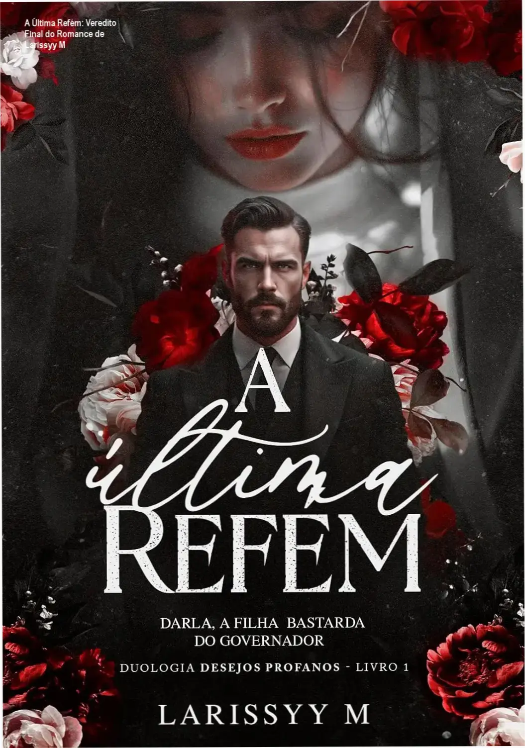 a ultima refem larissyy m romance dark A Última Refém: Veredito Final do Romance de Larissyy M Capa do livro A Última Refém de Larissyy M destacando romance dark e obsessão