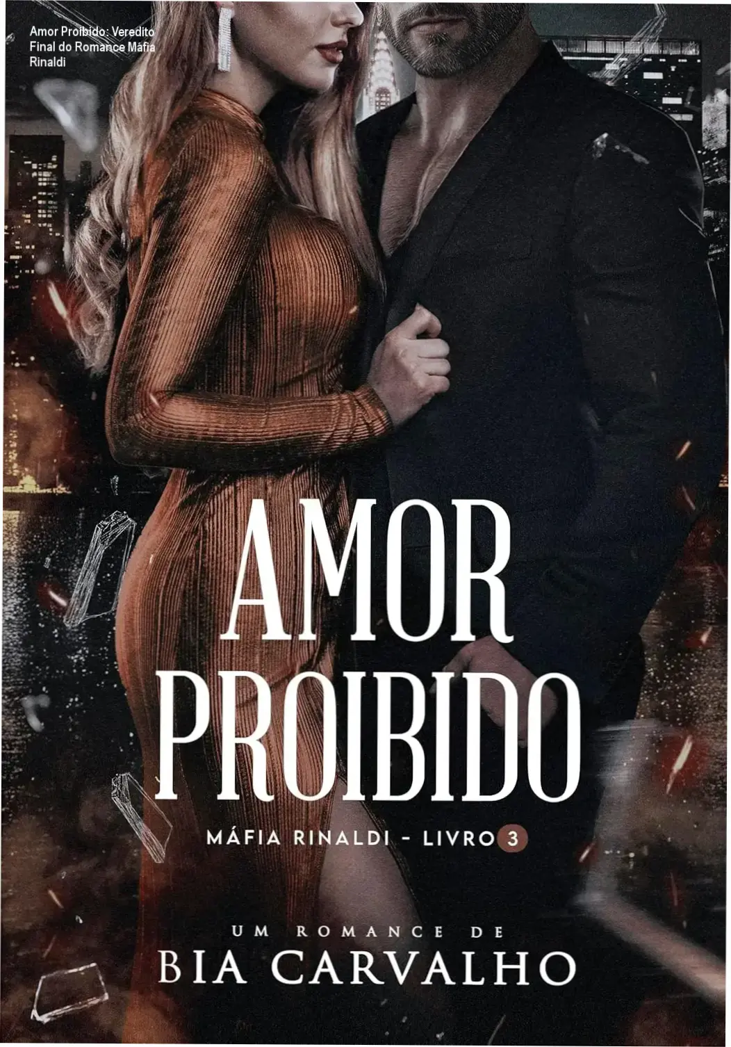 amor proibido mafia rinaldi livro bia carvalho Amor Proibido: Veredito Final do Romance Máfia Rinaldi Capa do livro Amor Proibido de Bia Carvalho destacando a estética de romance dark mafia