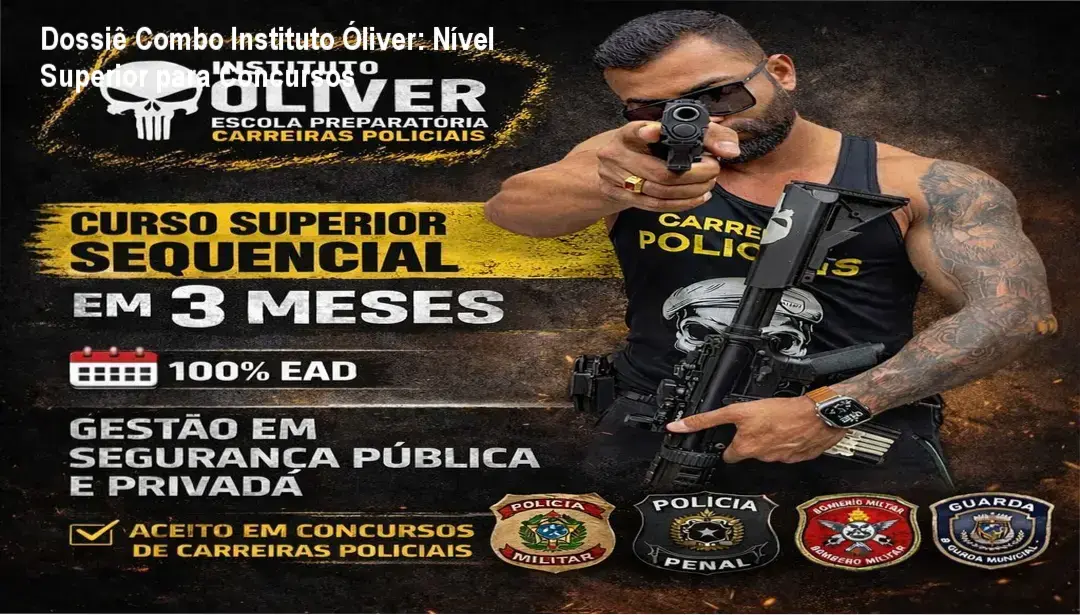 combo superior instituto oliver formacao policial Dossiê Combo Instituto Óliver: Nível Superior para Concursos Certificado de conclusão do Combo Superior Sequencial e Tecnólogo do Instituto Óliver para concursos