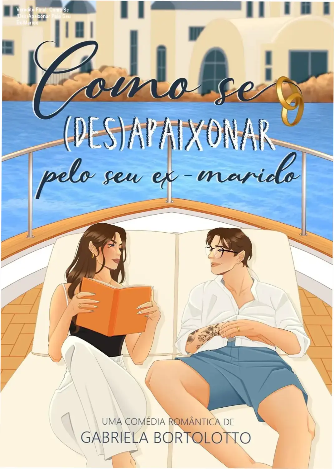 como se desapaixonar pelo seu ex marido gabriela bortolotto 1 Veredito Final: Como Se (Des)Apaixonar Pelo Seu Ex-Marido Capa do eBook Como Se (Des)Apaixonar Pelo Seu Ex-Marido de Gabriela Bortolotto