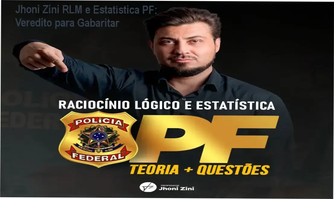 curso jhoni zini raciocinio logico estatistica pf Jhoni Zini RLM e Estatística PF: Veredito para Gabaritar Material de estudo do curso de Raciocínio Lógico e Estatística do professor Jhoni Zini para a Polícia Federal