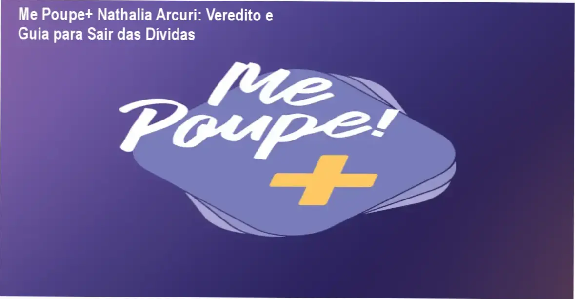curso me poupe nathalia arcuri educacao financeira Me Poupe+ Nathalia Arcuri: Veredito e Guia para Sair das Dívidas Interface do curso Me Poupe+ de Nathalia Arcuri com ferramentas de organização financeira