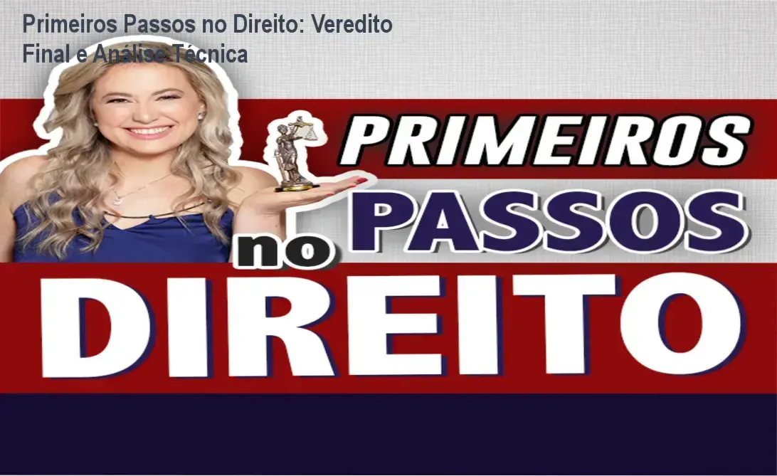 curso primeiros passos no direito cintia brunelli Primeiros Passos no Direito: Veredito Final e Análise Técnica Interface do curso Primeiros Passos no Direito de Cíntia Brunelli focada em base jurídica para leigos