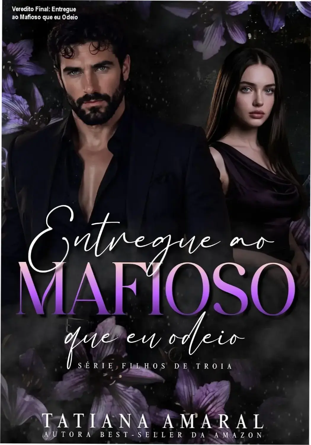 Capa do livro Entregue ao Mafioso que eu Odeio, romance de máfia da série Filhos de Troia
