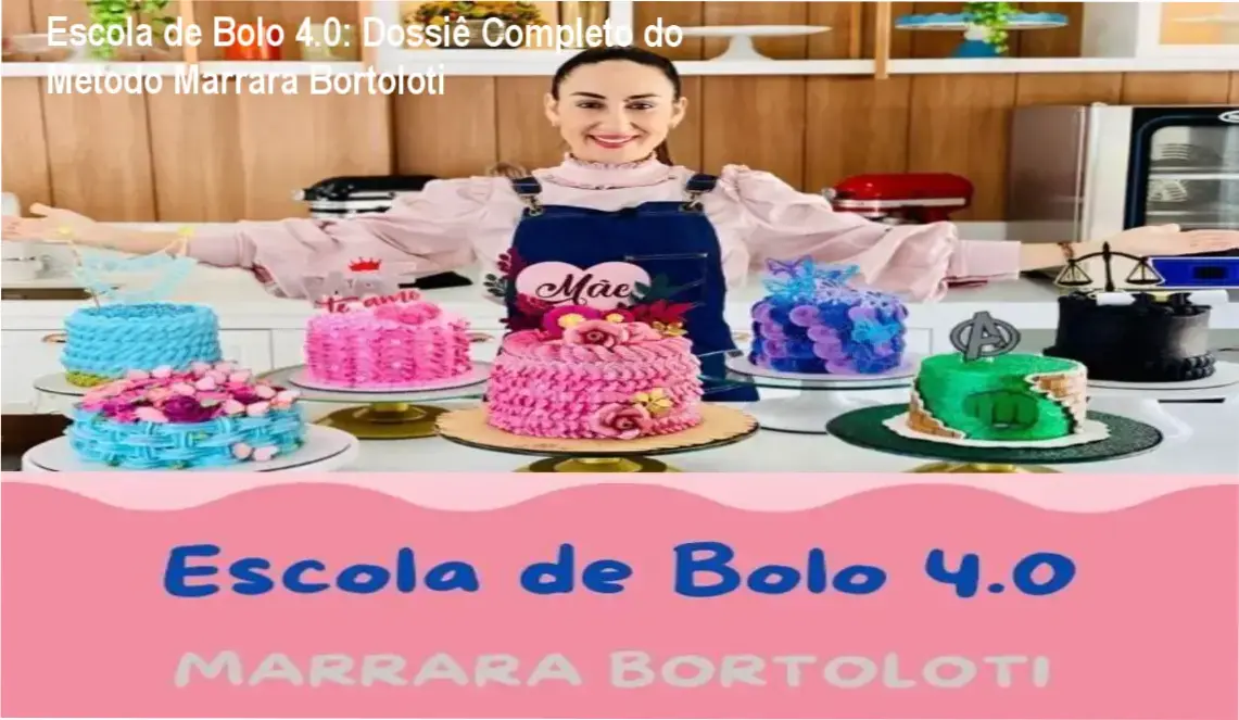 escola de bolo 4 0 marrara bortoloti metodo confeitaria Escola de Bolo 4.0: Dossiê Completo do Método Marrara Bortoloti Bolos profissionais decorados representando o aprendizado da Escola de Bolo 4.0 de Marrara Bortoloti