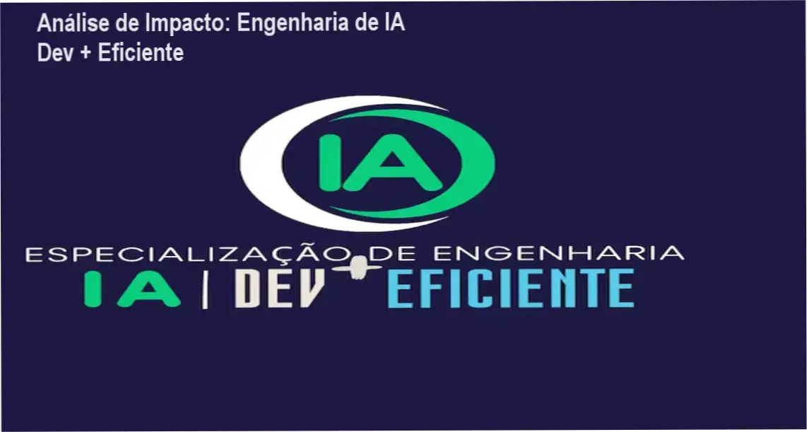 especializacao engenharia ia dev eficiente analise Análise de Impacto: Engenharia de IA Dev + Eficiente Diagrama técnico representando a Especialização em Engenharia de IA Dev + Eficiente com foco em RAG e agentes