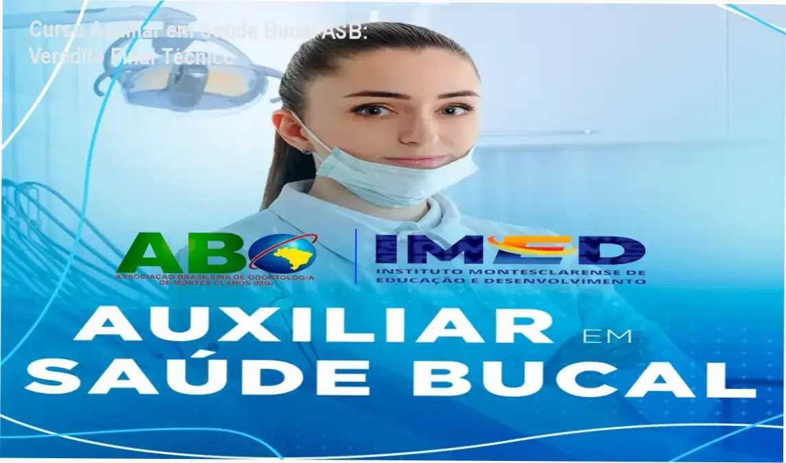 formacao auxiliar em saude bucal asb Curso Auxiliar em Saúde Bucal ASB: Veredito Final Técnico Material de estudo e instrumentais de odontologia para formação de Auxiliar em Saúde Bucal ASB