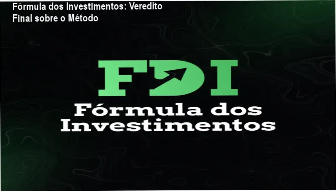 formula dos investimentos alberto pompeu metodo seguro Fórmula dos Investimentos: Veredito Final sobre o Método Metodologia da Fórmula dos Investimentos de Alberto Pompeu para educação financeira