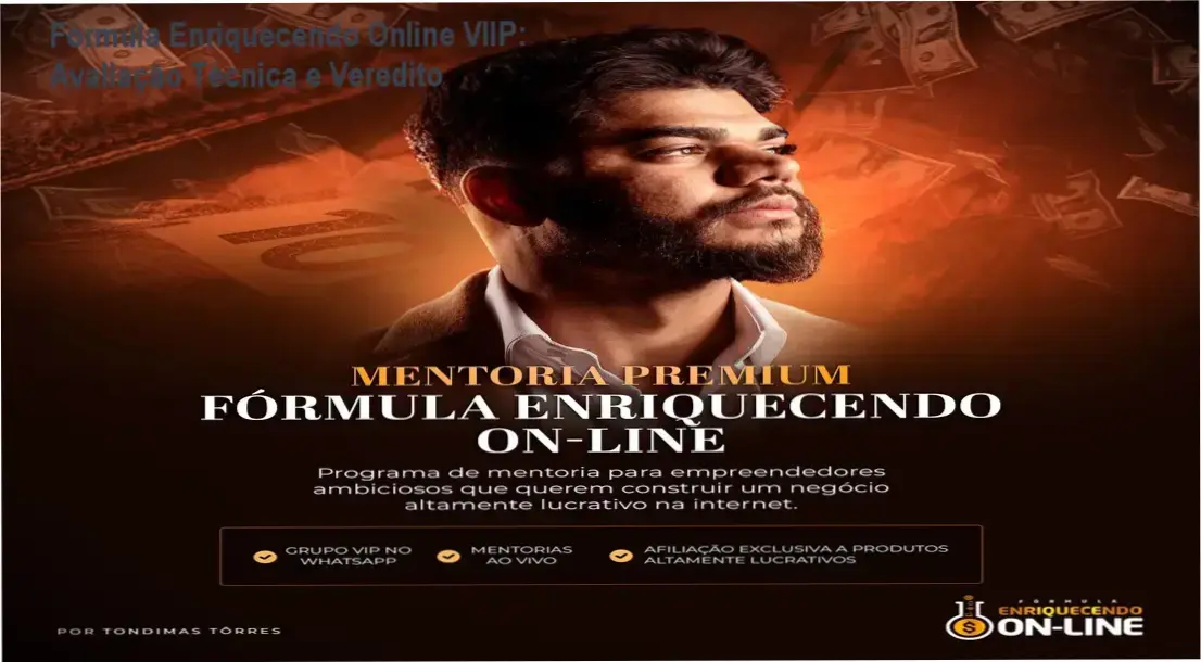 formula enriquecendo online viip tondimas por dentro Fórmula Enriquecendo Online VIIP: Avaliação Técnica e Veredito Fórmula Enriquecendo Online VIIP Tondimas Torres visão interna e bastidores