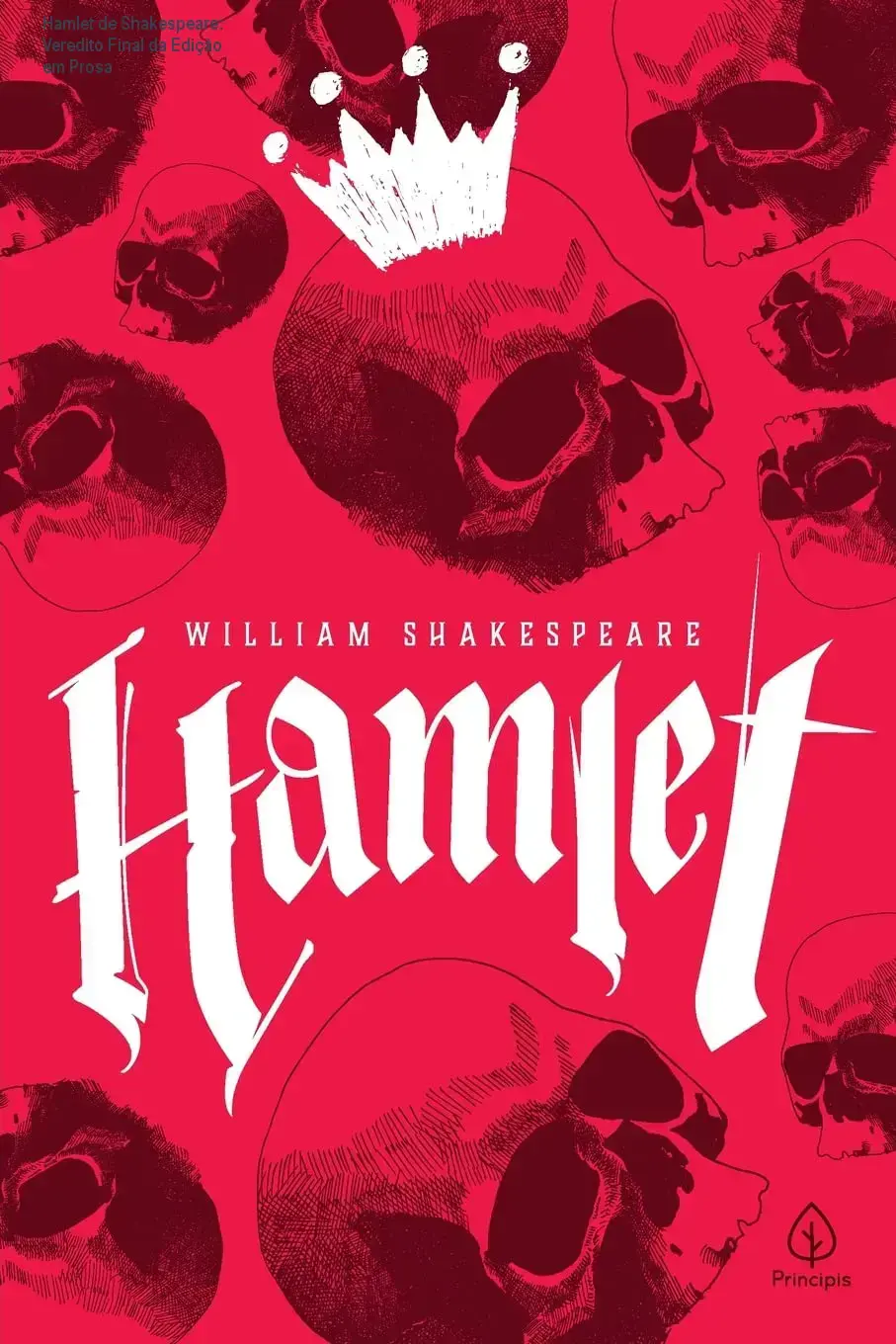 hamlet william shakespeare edicao principis analise Hamlet de Shakespeare: Veredito Final da Edição em Prosa Capa do livro Hamlet de William Shakespeare, edição adaptada em prosa pela Editora Principis