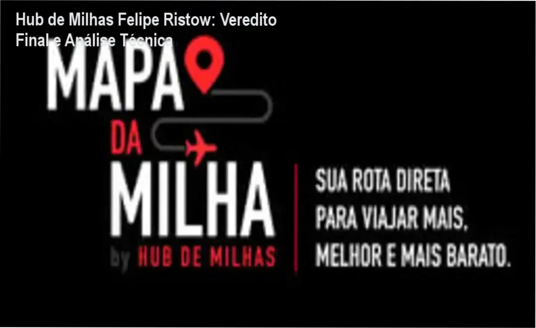 hub de milhas felipe ristow avaliacao tecnica Hub de Milhas Felipe Ristow: Veredito Final e Análise Técnica Interface do treinamento Hub de Milhas de Felipe Ristow com foco em estratégias de acúmulo de pontos