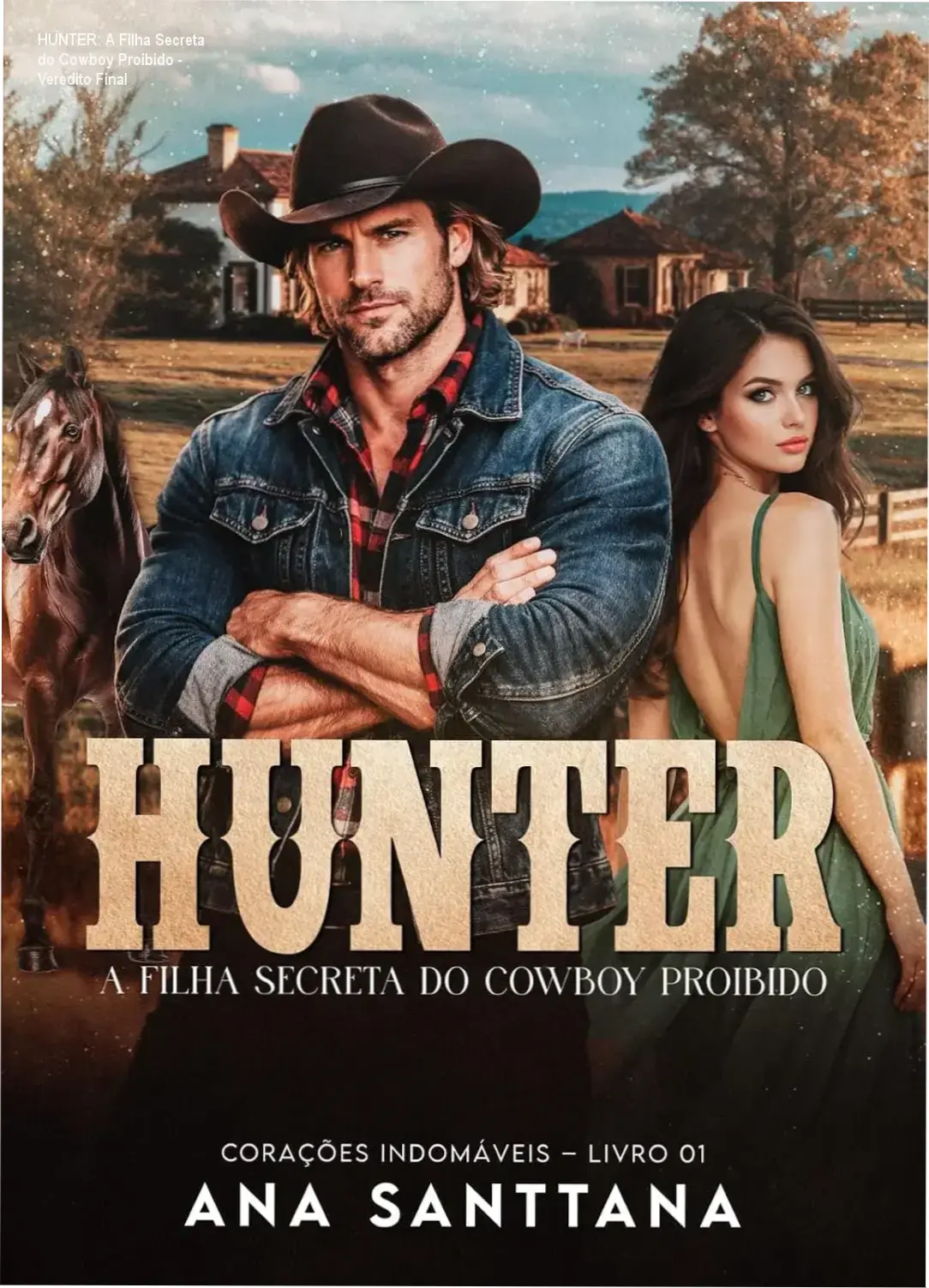 hunter filha secreta cowboy proibido ana santtana HUNTER: A Filha Secreta do Cowboy Proibido - Veredito Final Capa do livro HUNTER: A Filha Secreta do Cowboy Proibido evidenciando o clima de romance hot