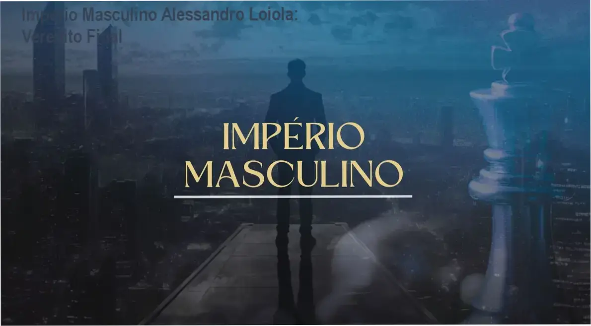 Império Masculino Alessandro Loiola bastidores e visão interna da metodologia