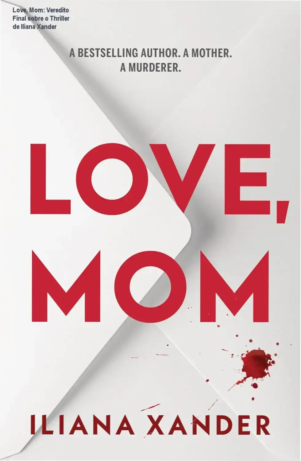 Capa do livro Love, Mom de Iliana Xander, suspense psicológico