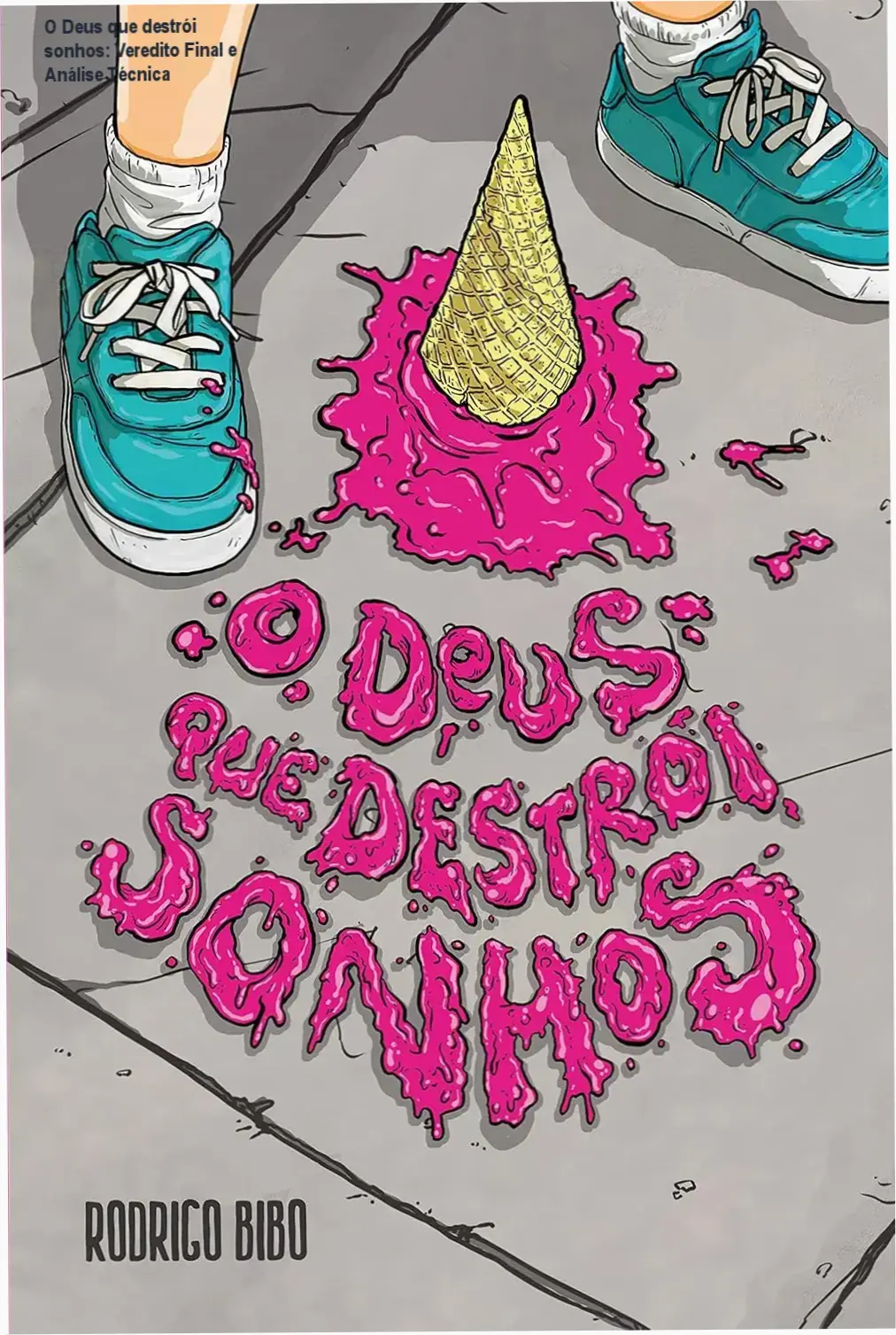 livro o deus que destroi sonhos rodrigo bibo O Deus que destrói sonhos: Veredito Final e Análise Técnica Capa do livro O Deus que destrói sonhos de Rodrigo Bibo focando em soberania divina