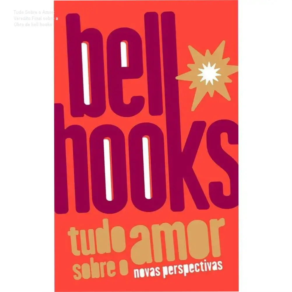 Capa do livro Tudo Sobre o Amor de bell hooks focando na ética do amor