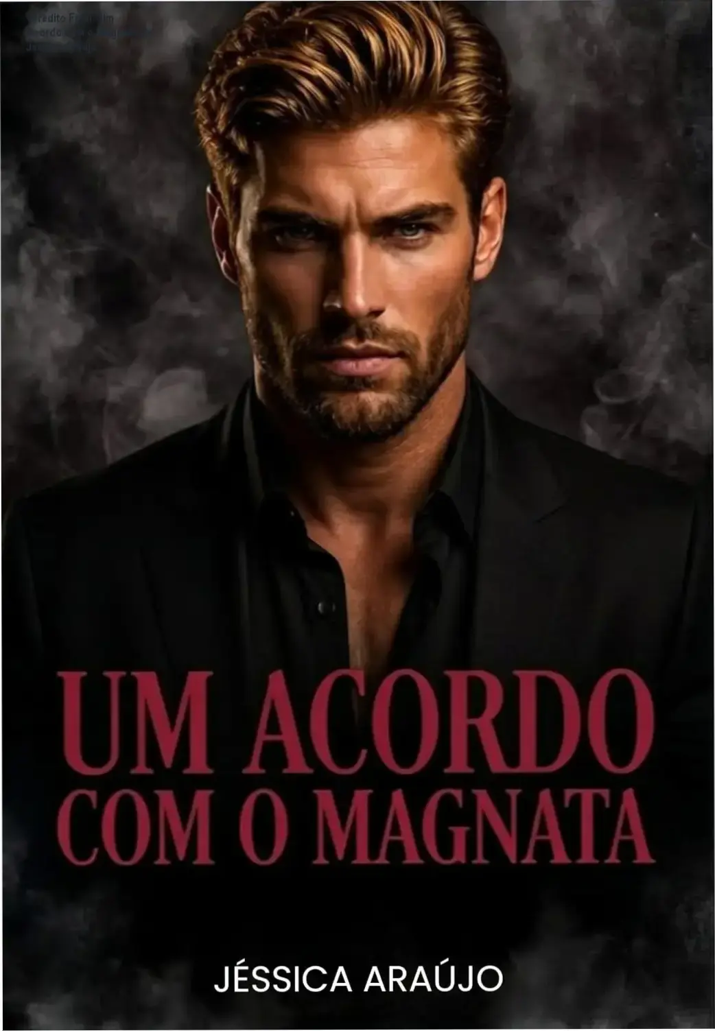 livro um acordo com o magnata jessica araujo Veredito Final: Um Acordo com o Magnata de Jéssica Araújo Capa do livro Um Acordo com o Magnata da autora Jéssica Araújo apresentando a estética do casal