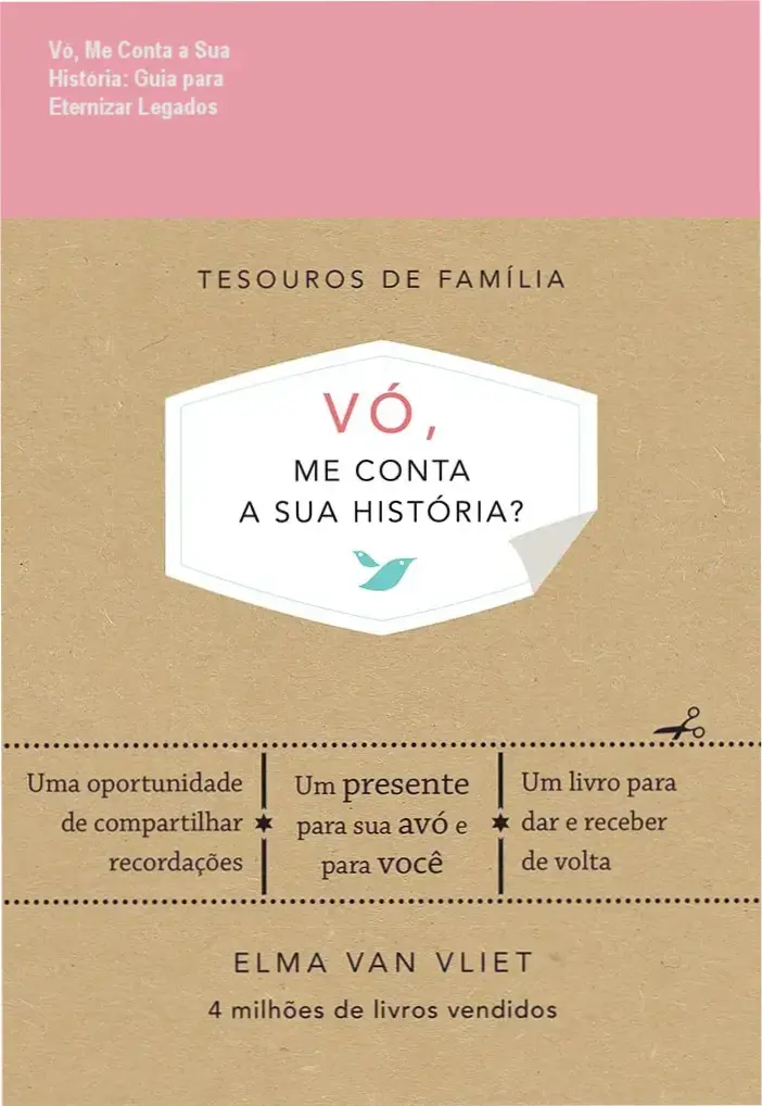 livro vo me conta a sua historia tesouros familia Vó, Me Conta a Sua História: Guia para Eternizar Legados Livro Vó me conta a sua história de Elma Van Vliet para registro de memórias familiares