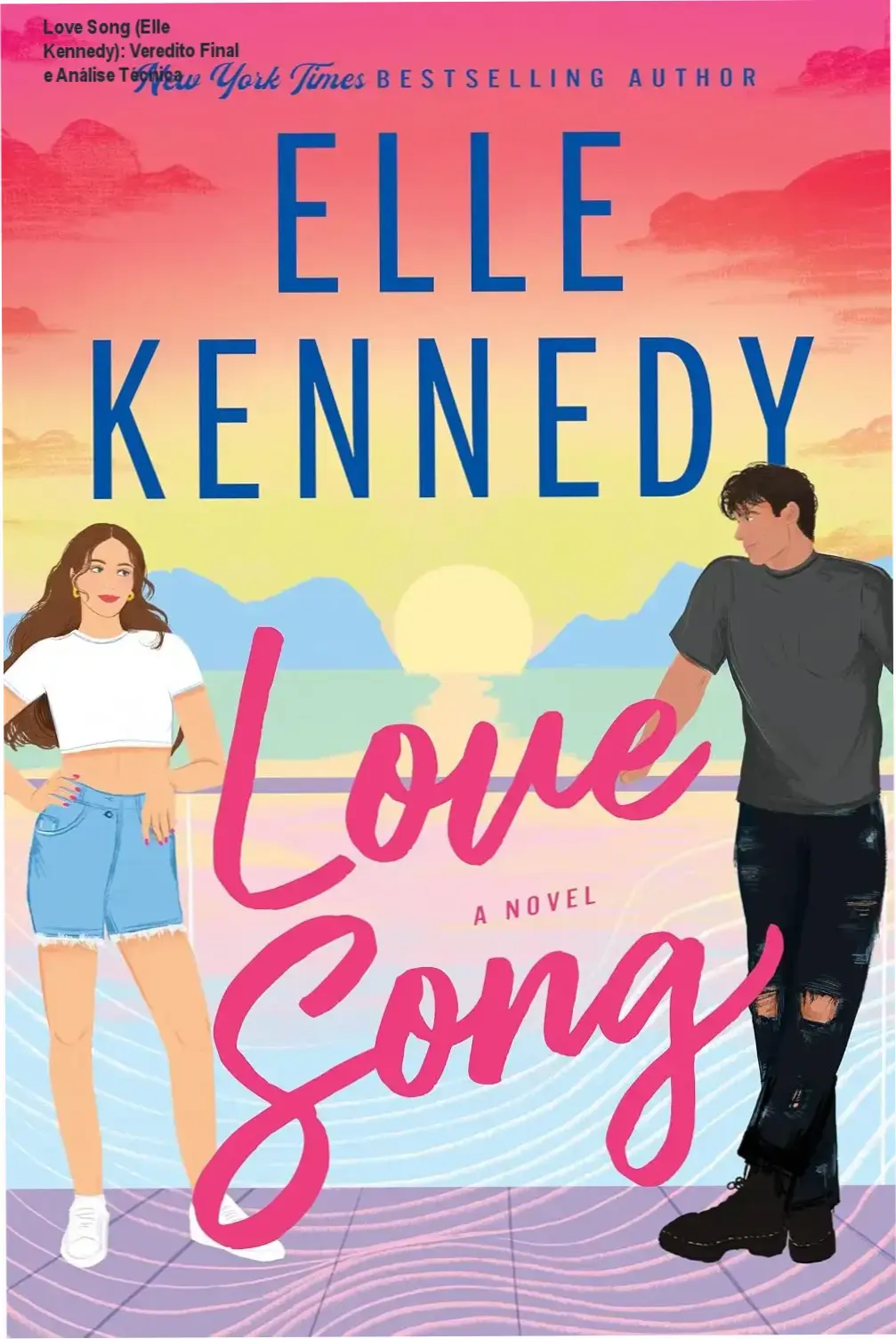 love song elle kennedy briar universe analise Love Song (Elle Kennedy): Veredito Final e Análise Técnica Capa do livro Love Song de Elle Kennedy, romance do universo Briar Universe
