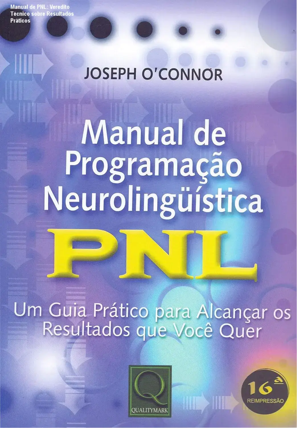 manual pnl joseph oconnor por dentro Manual de PNL: Veredito Técnico sobre Resultados Práticos Manual de PNL Joseph O'Connor: visão interna e exercícios práticos