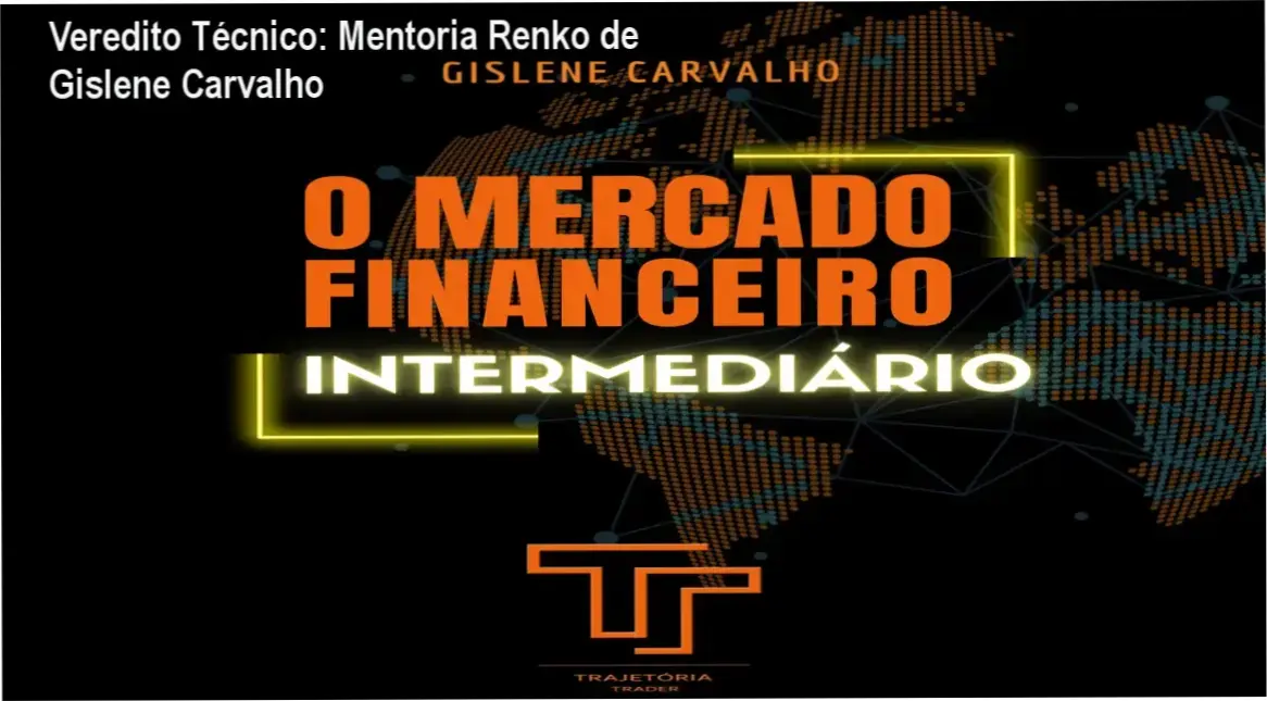 mentoria mercado financeiro renko gislene carvalho por dentro Veredito Técnico: Mentoria Renko de Gislene Carvalho Mentoria Renko de Gislene Carvalho: visão interna do setup e funcionamento