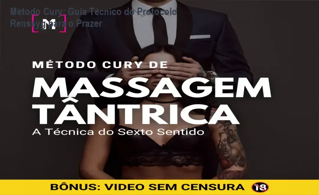 metodo cury massagem tantrica tecnica sexto sentido Método Cury: Guia Técnico do Protocolo Renssyg para o Prazer Representação de massagem tântrica aplicando o Protocolo Renssyg e estímulos sensoriais