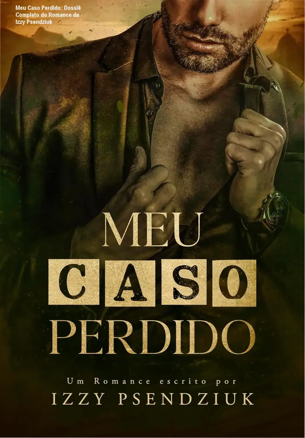 meu caso perdido izzy psendziuk romance Meu Caso Perdido: Dossiê Completo do Romance de Izzy Psendziuk Capa do livro Meu Caso Perdido de Izzy Psendziuk representando romance proibido