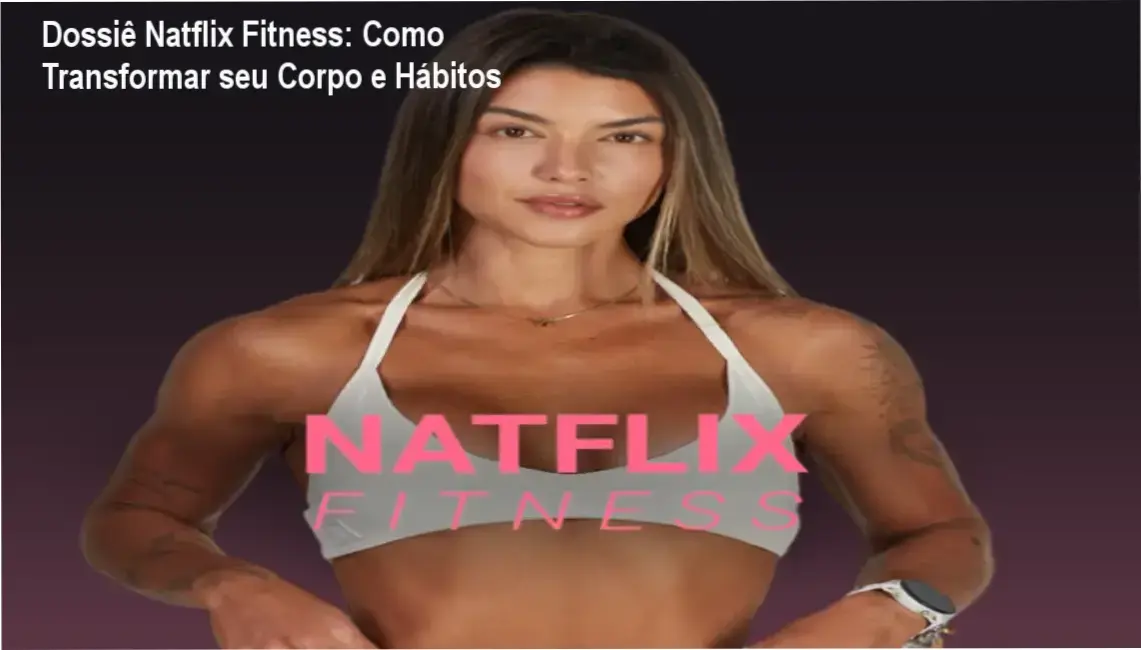 natflix fitness plataforma treino feminino Dossiê Natflix Fitness: Como Transformar seu Corpo e Hábitos Mulher praticando exercícios da plataforma Natflix Fitness para emagrecimento e hipertrofia