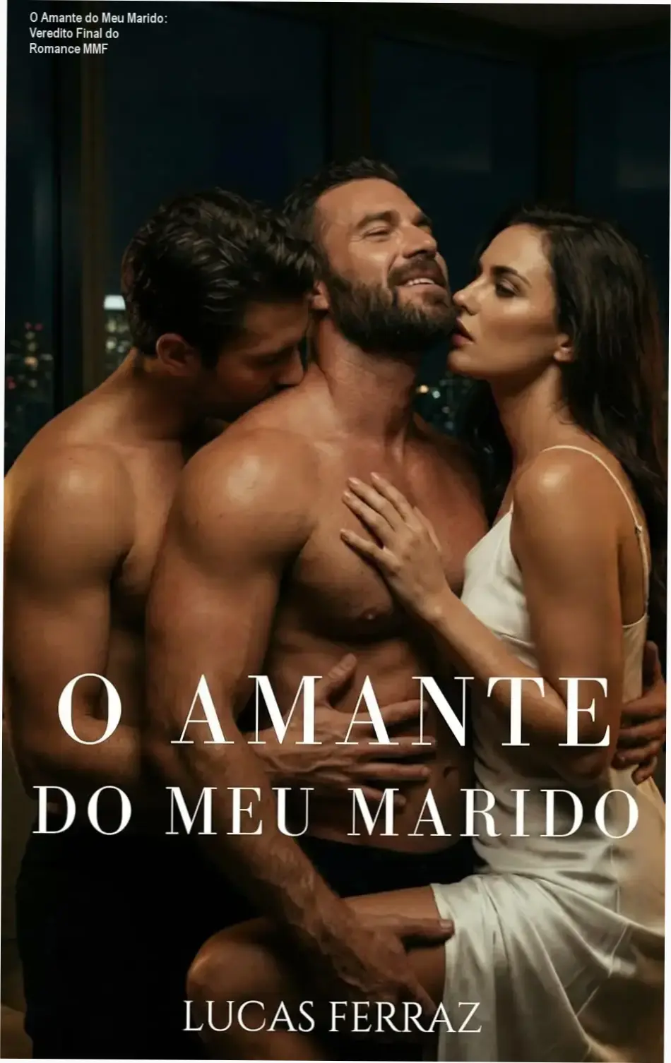 Capa do livro O Amante do Meu Marido de Lucas Ferraz explorando a dinâmica de trisal MMF