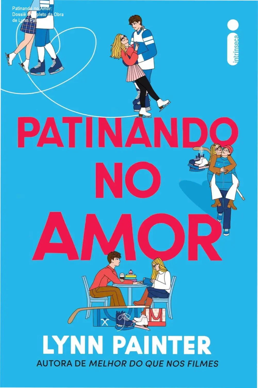 patinando no amor lynn painter romance esportivo Patinando no Amor: Dossiê Completo da Obra de Lynn Painter Capa do livro Patinando no Amor de Lynn Painter, romance juvenil com temática de hóquei