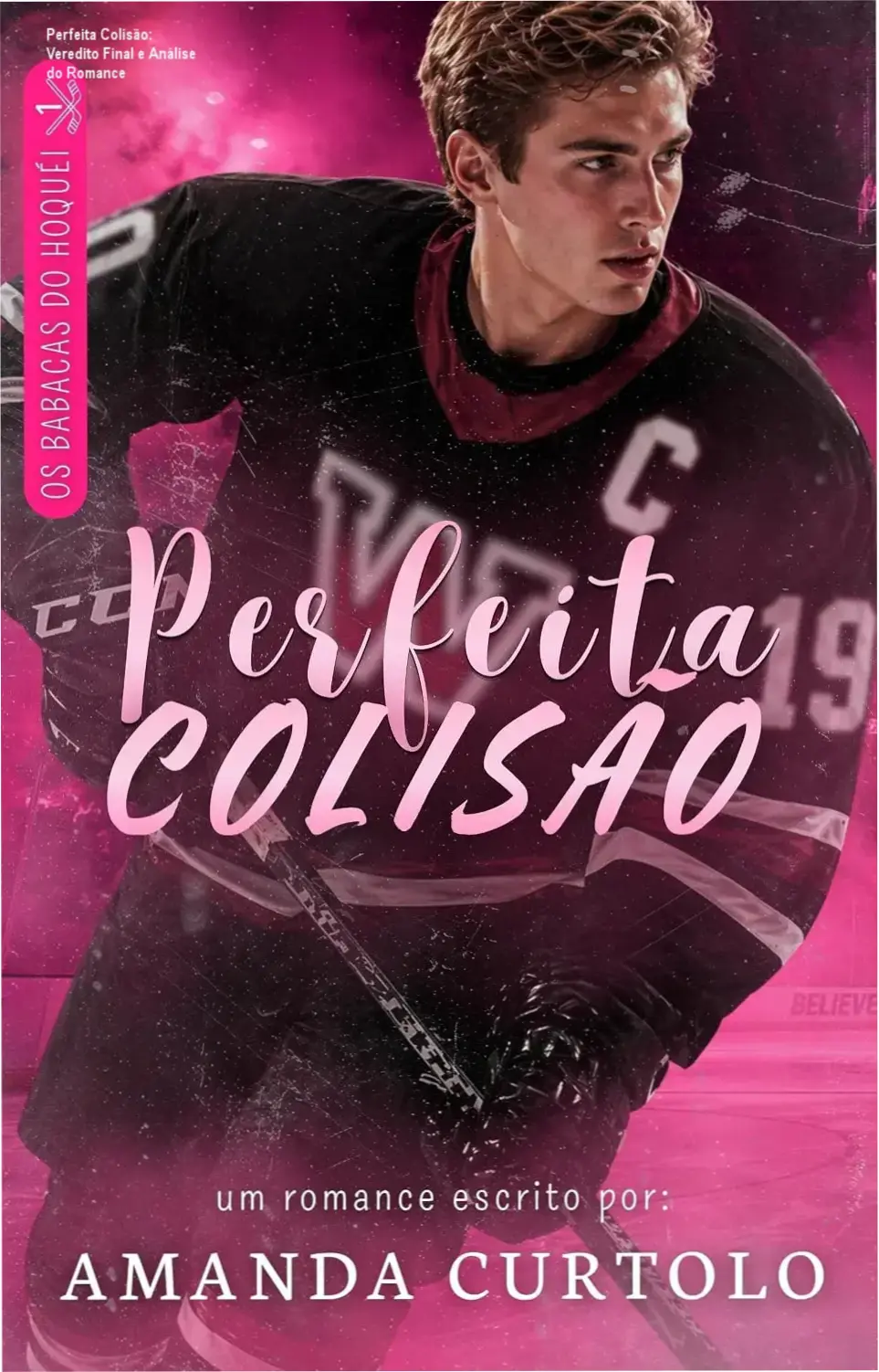 perfeita colisao os babacas do hoquei amanda curtolo Perfeita Colisão: Veredito Final e Análise do Romance Capa do livro Perfeita Colisão destacando a temática de romance proibido e hóquei