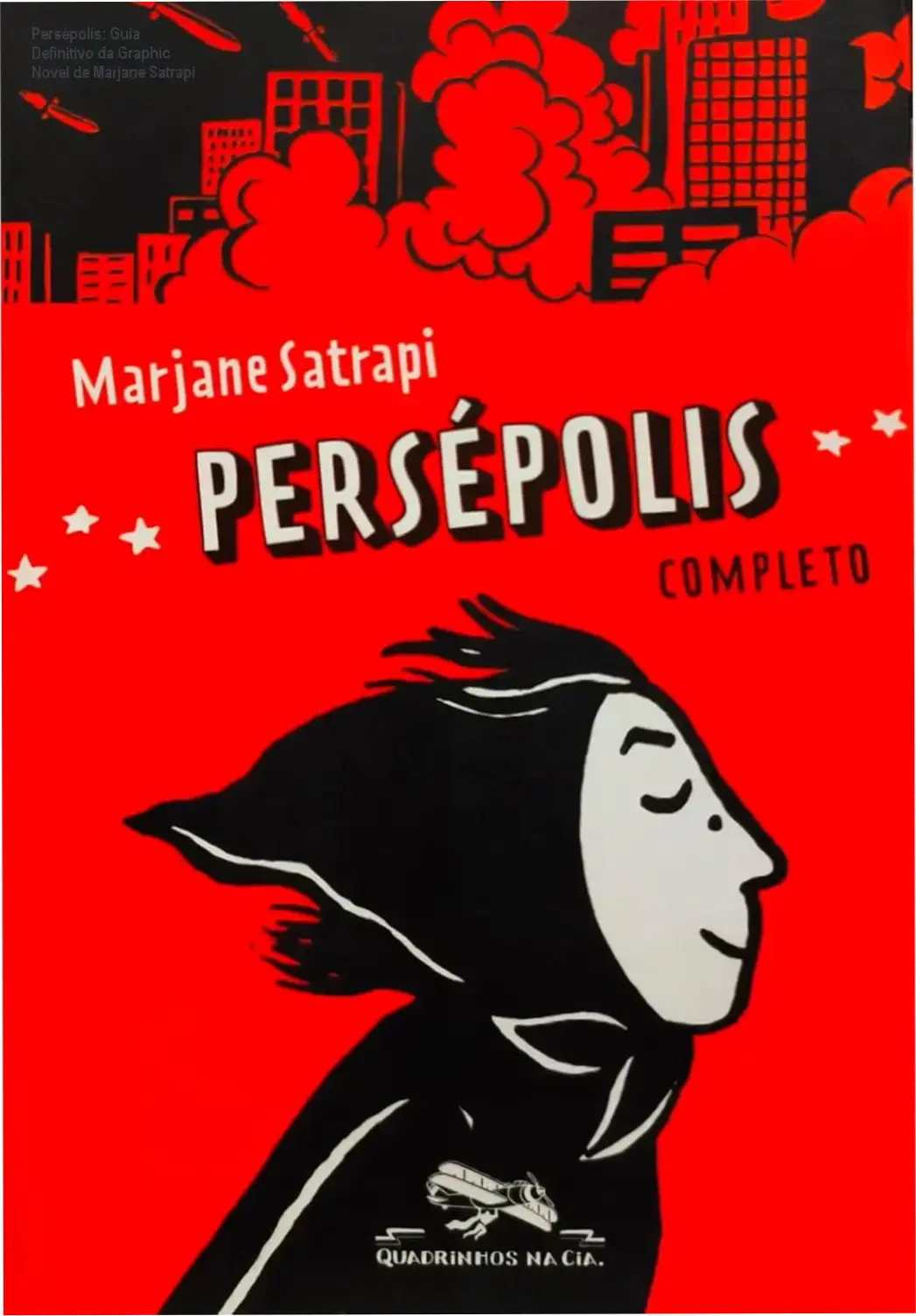 persepolis graphic novel marjane satrapi Persépolis: Guia Definitivo da Graphic Novel de Marjane Satrapi Capa da edição completa em português da graphic novel Persépolis de Marjane Satrapi