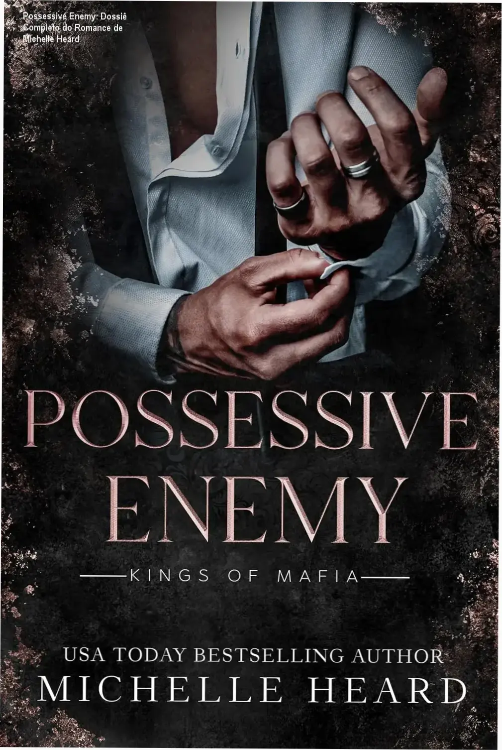 possessive enemy michelle heard mafia romance Possessive Enemy: Dossiê Completo do Romance de Michelle Heard Capa do livro Possessive Enemy de Michelle Heard, romance de máfia intenso