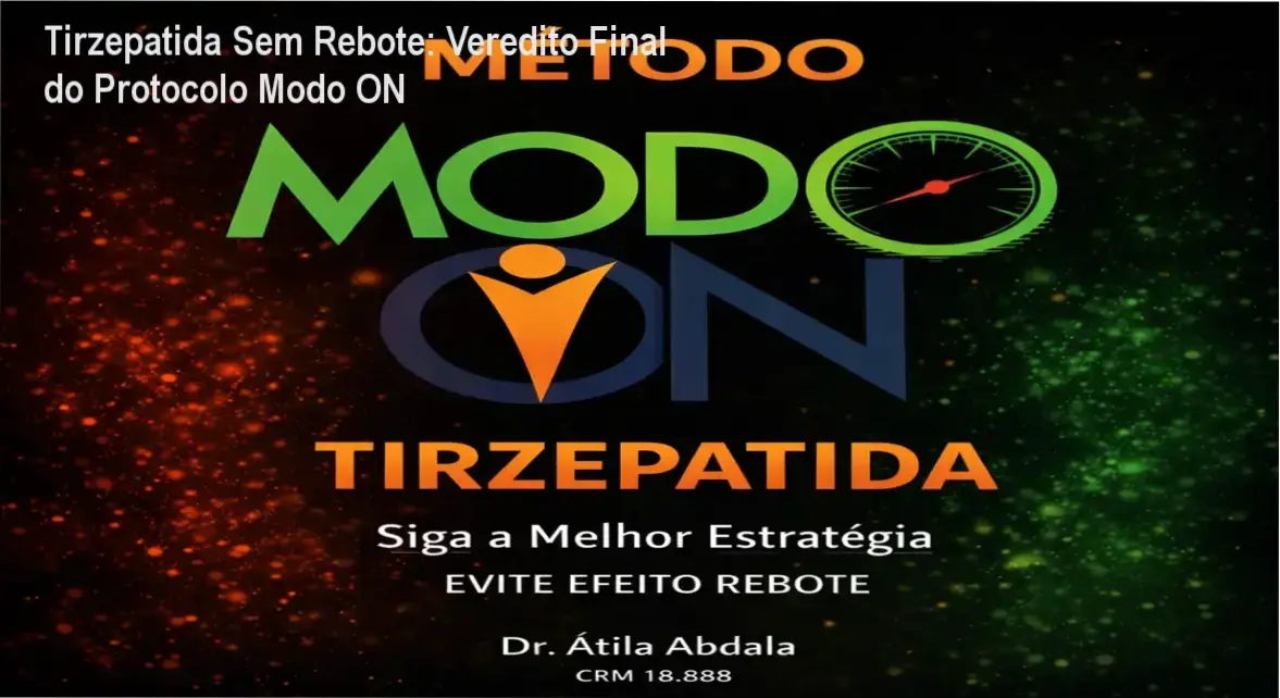protocolo modo on tirzepatida sem rebote Tirzepatida Sem Rebote: Veredito Final do Protocolo Modo ON Infográfico do Protocolo Modo ON do Dr. Átila Abdala para evitar efeito rebote na Tirzepatida