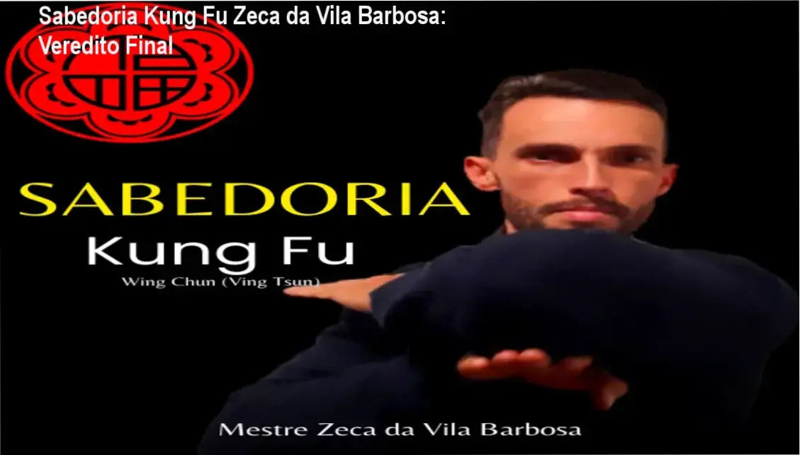 sabedoria kung fu zeca da vila barbosa avaliacao Sabedoria Kung Fu Zeca da Vila Barbosa: Veredito Final Mestre Zeca da Vila Barbosa demonstrando a filosofia e técnica do Wing Chun Kung Fu