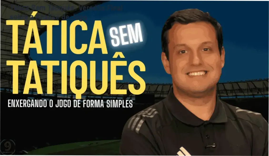 tatica sem tatiques leitura de jogo Tática Sem Tatiquês: Veredito Final sobre a Análise de Jogo Visão geral da metodologia de análise tática simplificada do curso Tática Sem Tatiquês