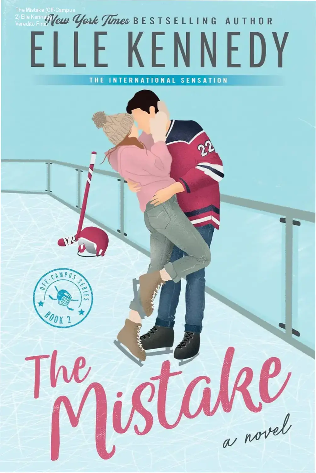 the mistake elle kennedy off campus livro The Mistake (Off-Campus 2) Elle Kennedy: Veredito Final Capa do livro The Mistake de Elle Kennedy, volume 2 da série Off-Campus