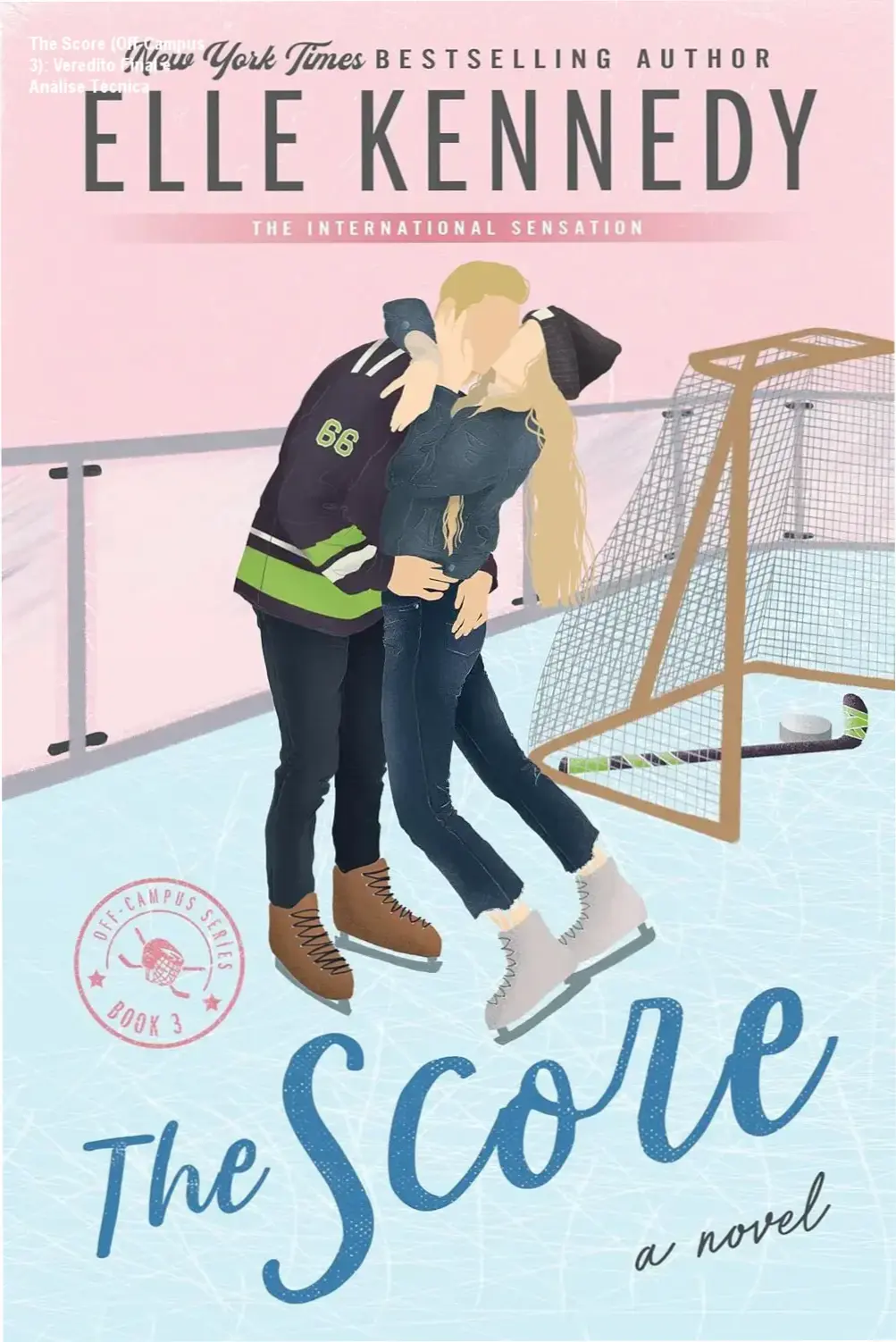 the score off campus book 3 elle kennedy The Score (Off-Campus 3): Veredito Final e Análise Técnica Capa do livro The Score de Elle Kennedy, terceiro volume da série Off-Campus