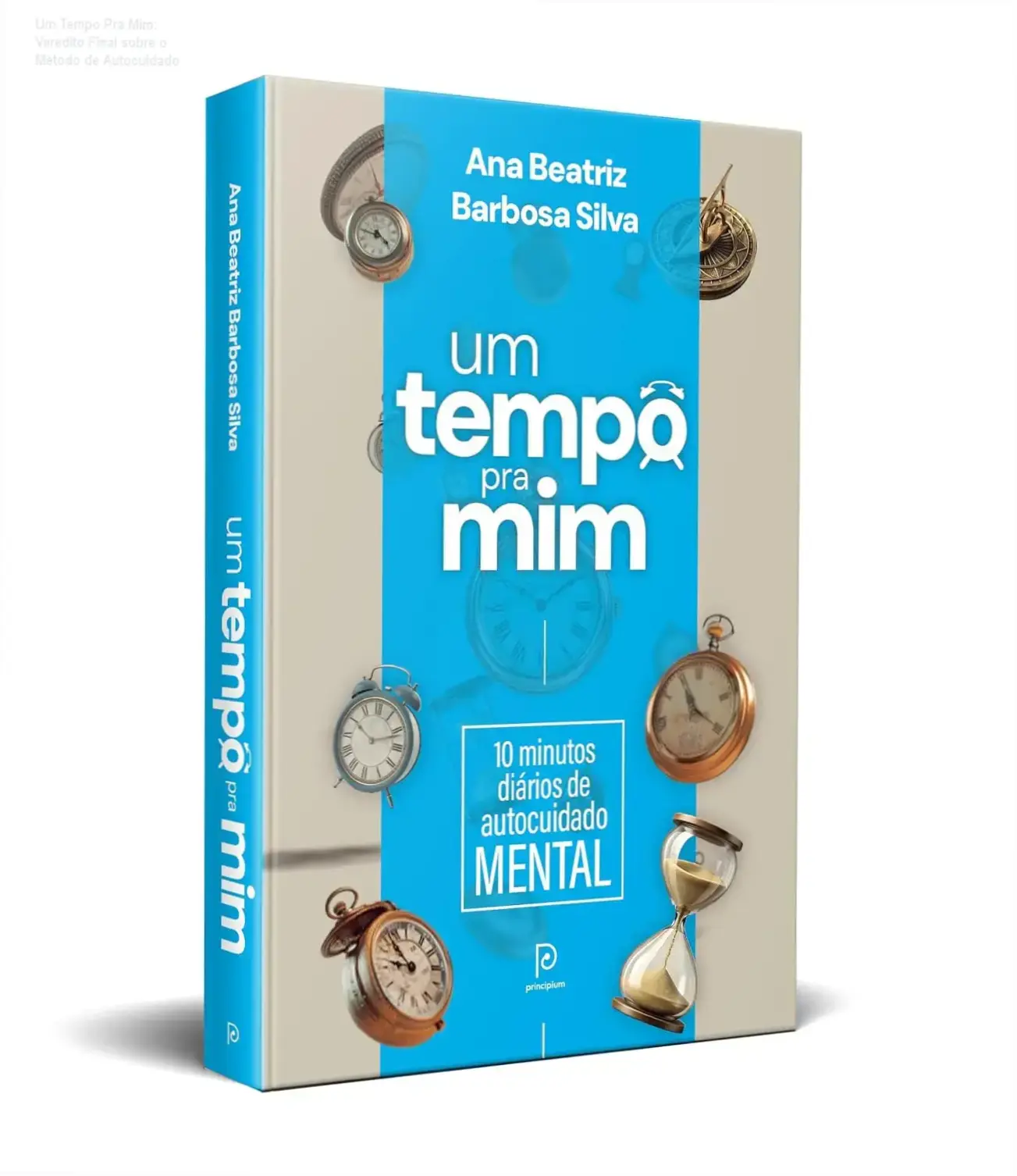 um tempo pra mim ana beatriz autocuidado mental Um Tempo Pra Mim: Veredito Final sobre o Método de Autocuidado Livro Um Tempo Pra Mim de Ana Beatriz Barbosa Silva para autocuidado mental diário